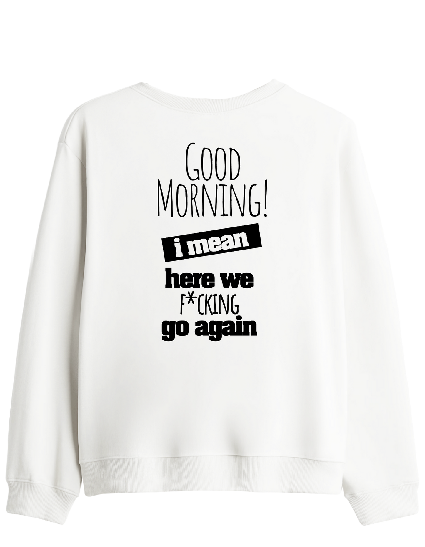 Good Morning Baskılı Bisiklet Yaka Sweatshirt