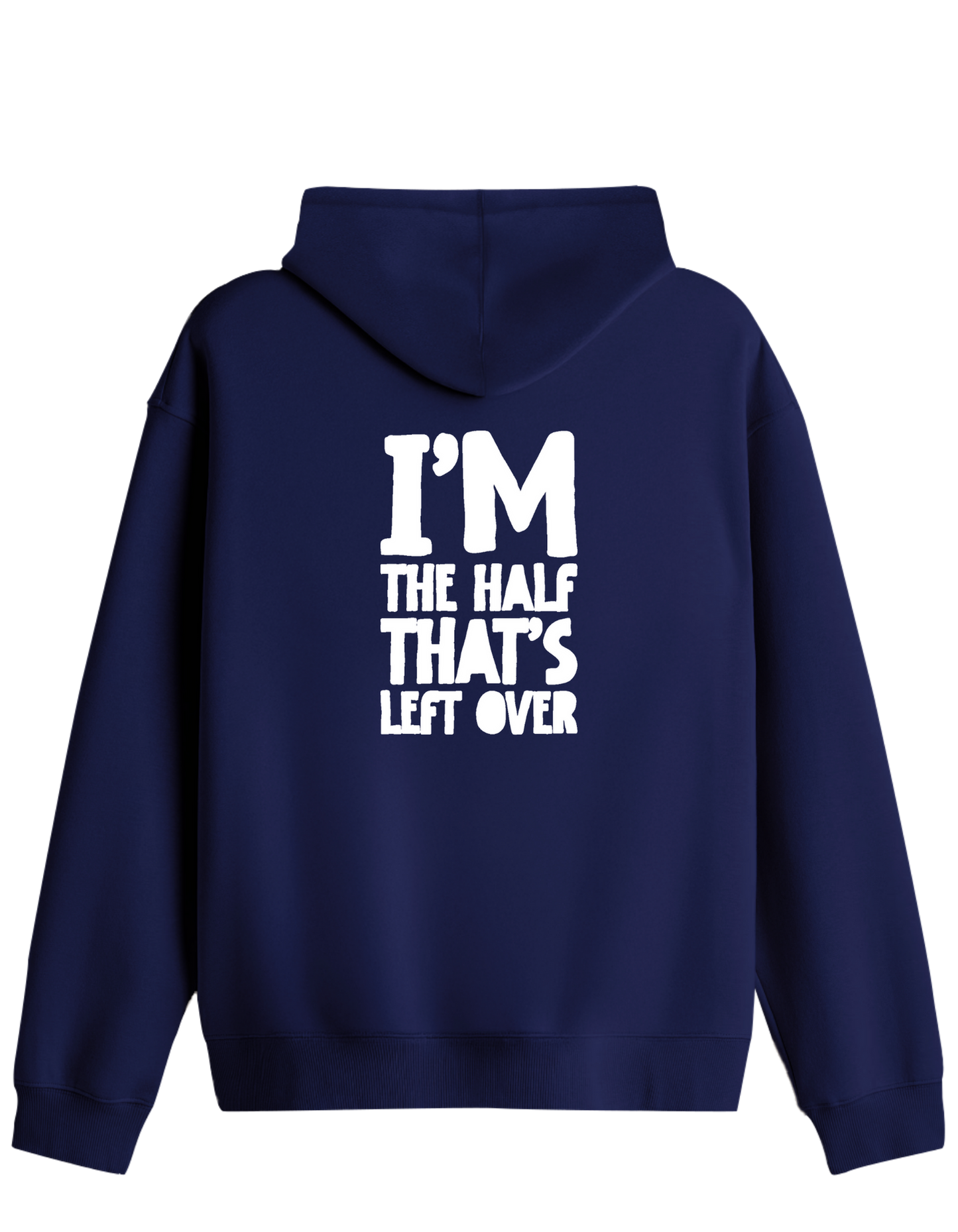 That's Left Over Baskılı Unisex Kapüşonlu Yaka Hoodie