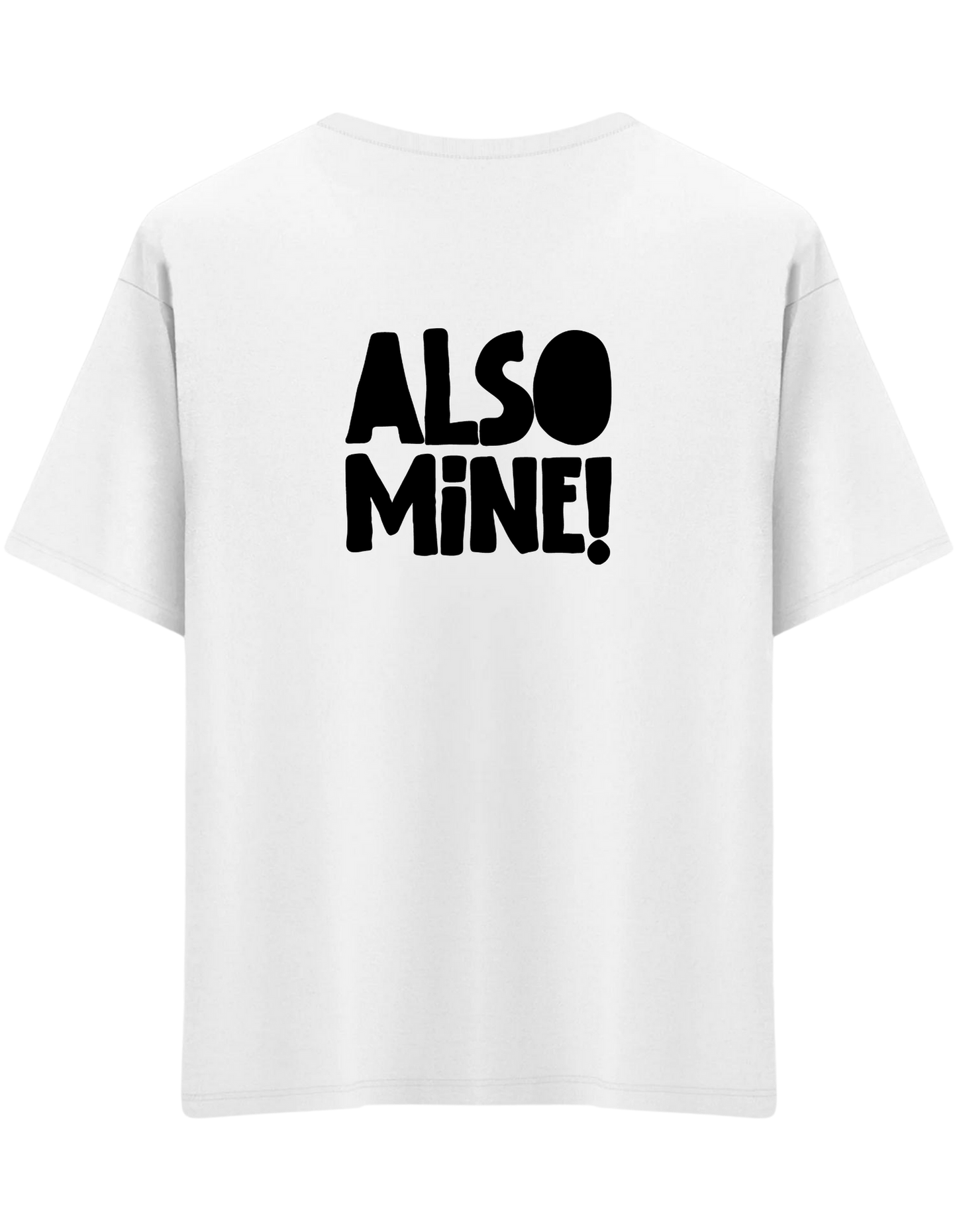 Also Mine! Baskılı Bisiklet Yaka Oversize T-shirt