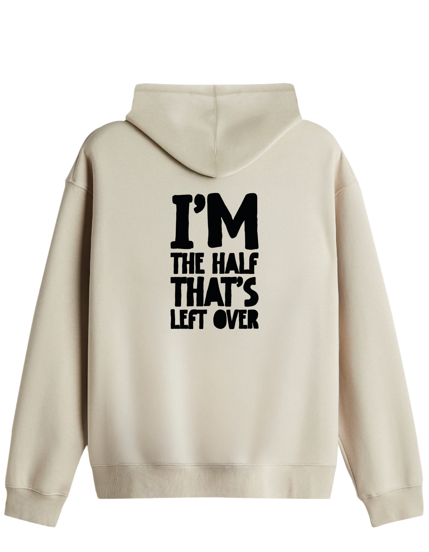 That's Left Over Baskılı Unisex Kapüşonlu Yaka Hoodie