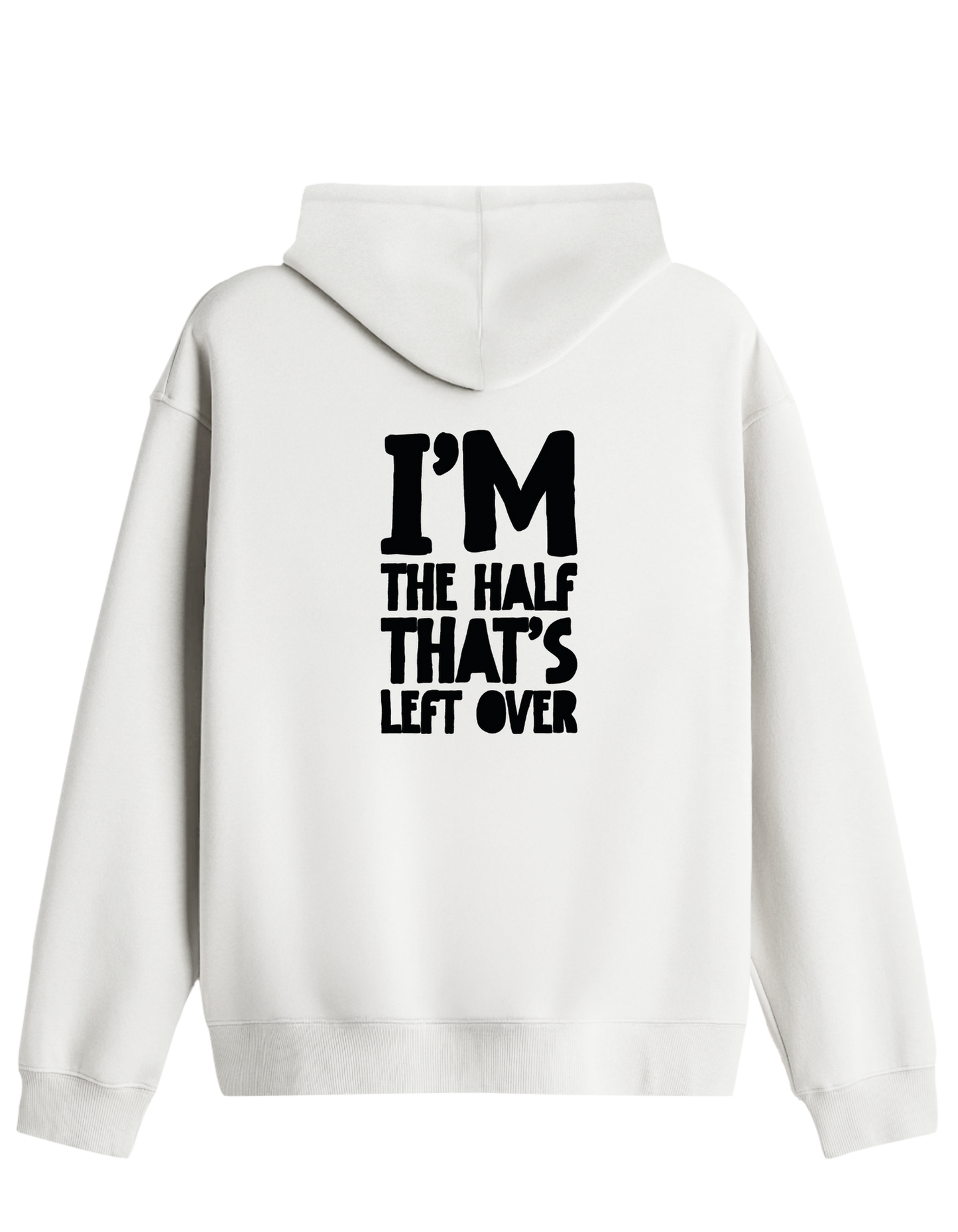 That's Left Over Baskılı Unisex Kapüşonlu Yaka Hoodie