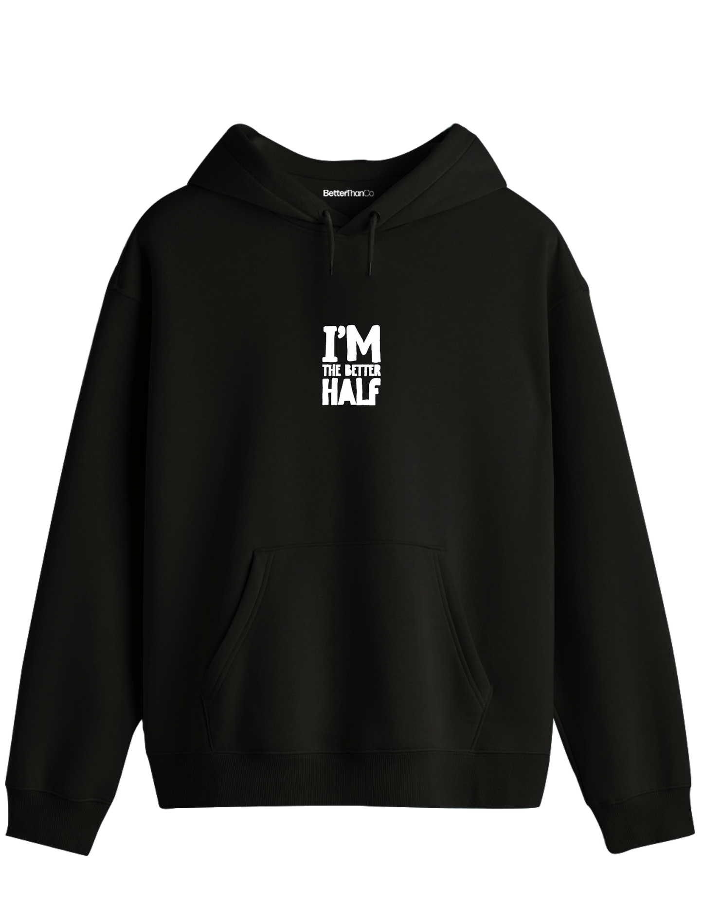 The Better Half Baskılı Unisex Kapüşonlu Yaka Hoodie