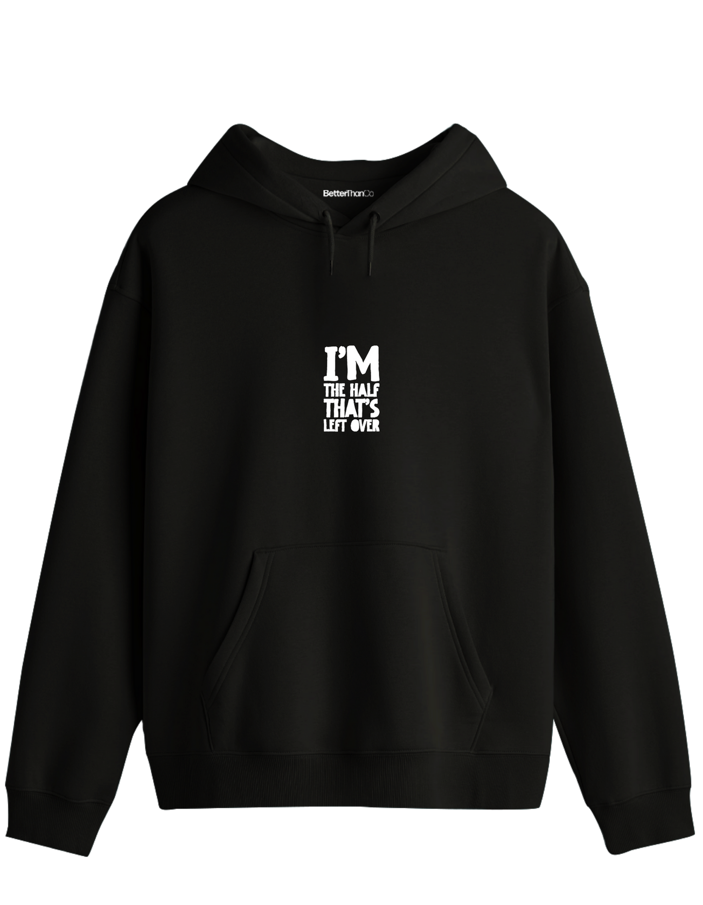 That's Left Over Baskılı Unisex Kapüşonlu Yaka Hoodie