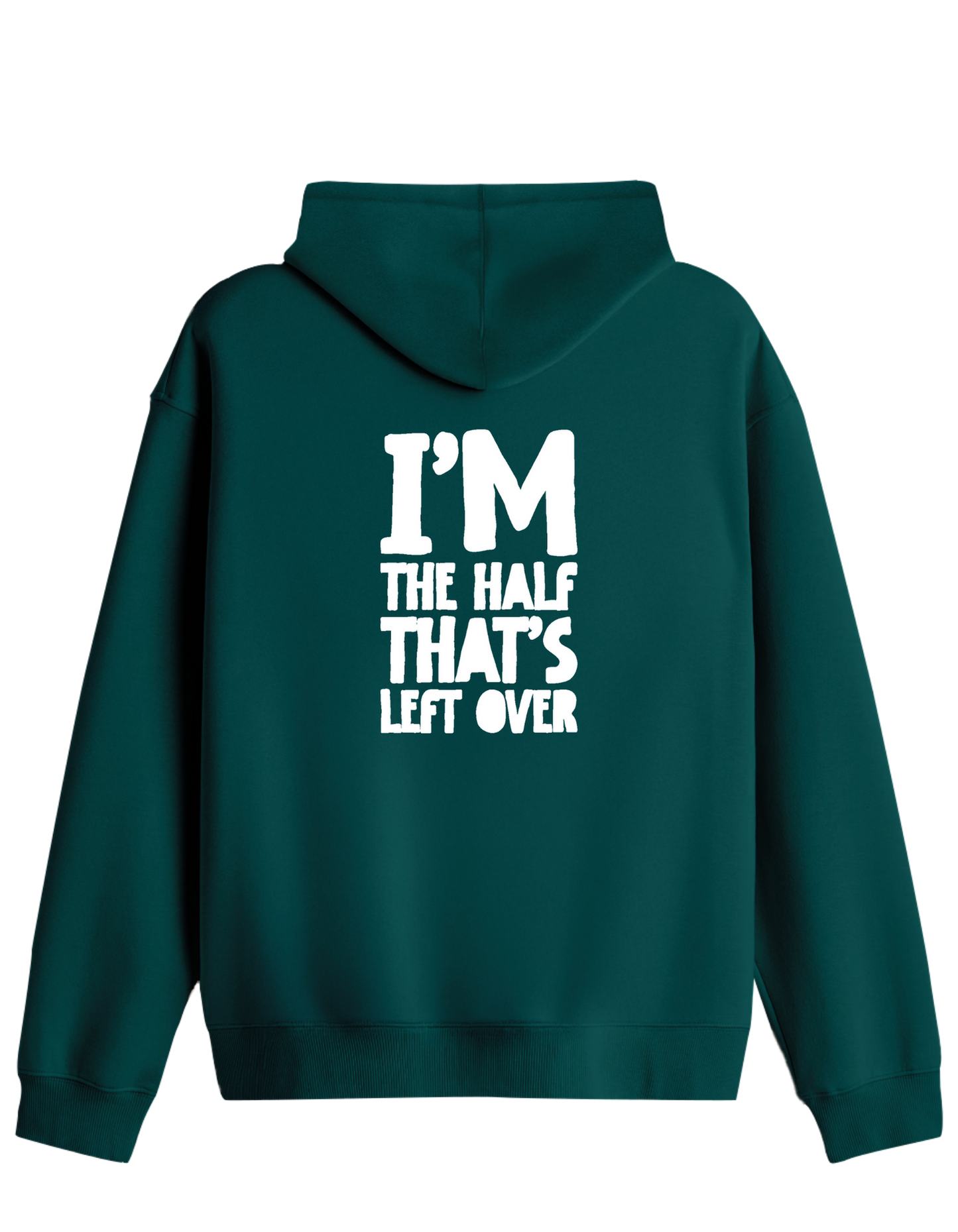 That's Left Over Baskılı Unisex Kapüşonlu Yaka Hoodie