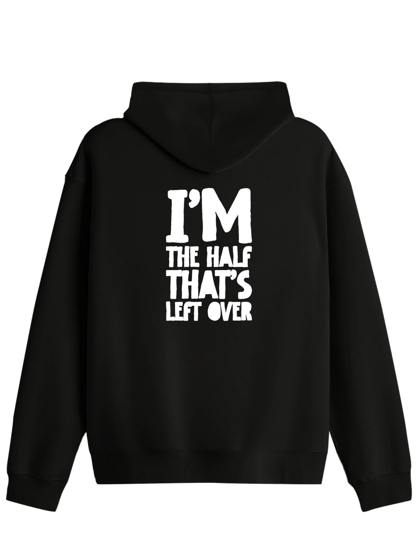 That's Left Over Baskılı Unisex Kapüşonlu Yaka Hoodie