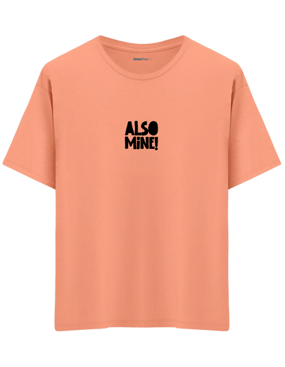 Also Mine! Baskılı Bisiklet Yaka Oversize T-shirt
