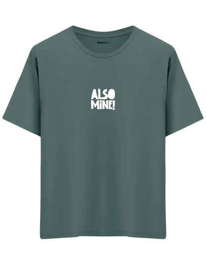 Also Mine! Baskılı Bisiklet Yaka Oversize T-shirt