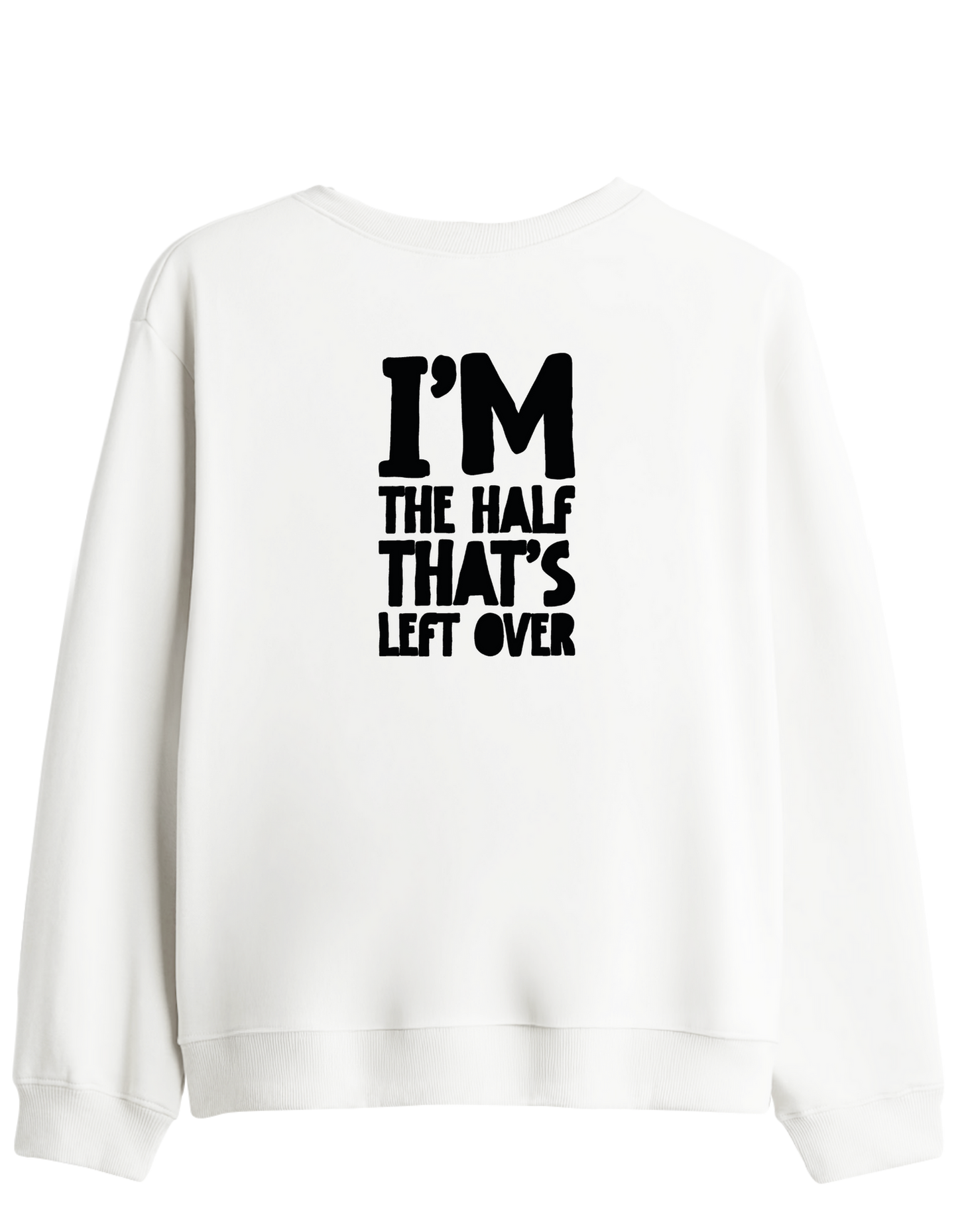That's Left Over Baskılı Bisiklet Yaka Sweatshirt