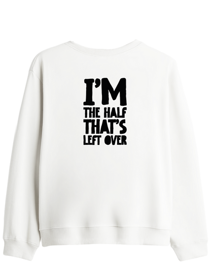 That's Left Over Baskılı Bisiklet Yaka Sweatshirt