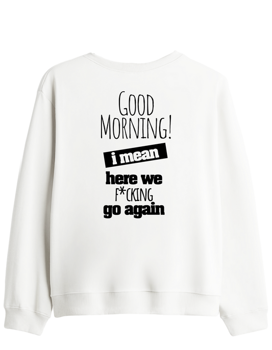 Good Morning Baskılı Bisiklet Yaka Sweatshirt