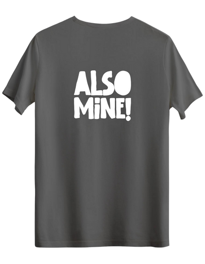 Also Mine! Baskılı Bisiklet Yaka Regular T-shirt