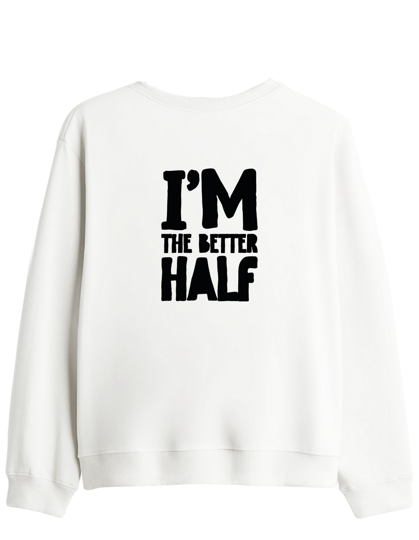 The Better Half Baskılı Bisiklet Yaka Sweatshirt