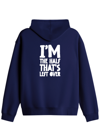 That's Left Over Baskılı Unisex Kapüşonlu Yaka Hoodie