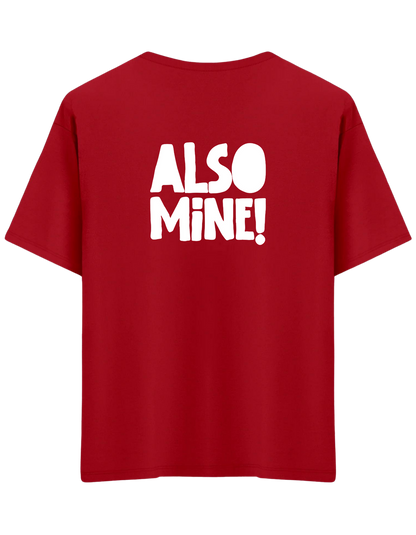 Also Mine! Baskılı Bisiklet Yaka Oversize T-shirt