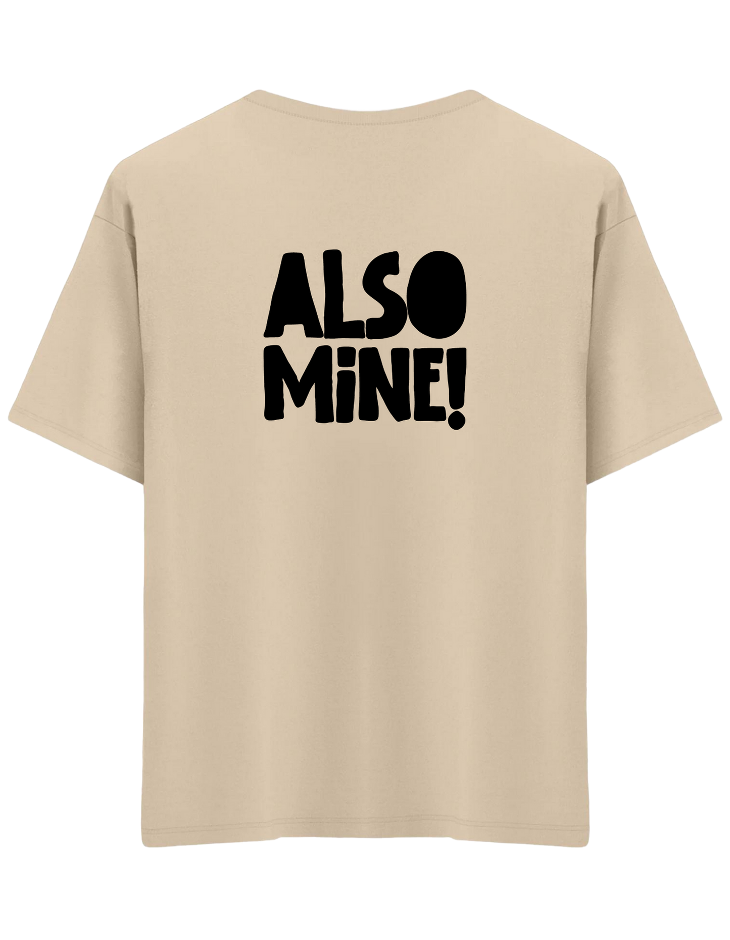 Also Mine! Baskılı Bisiklet Yaka Oversize T-shirt