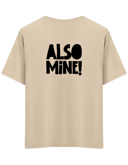 Also Mine! Baskılı Bisiklet Yaka Oversize T-shirt
