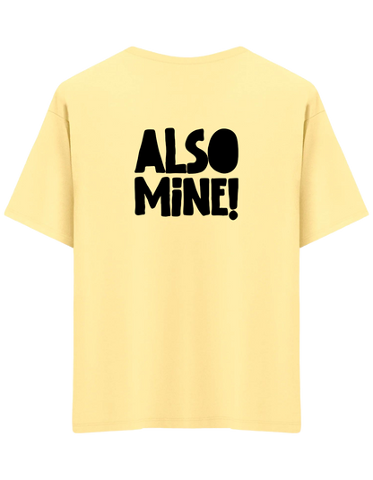 Also Mine! Baskılı Bisiklet Yaka Oversize T-shirt