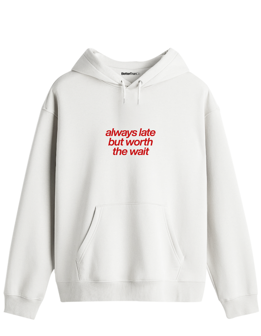 Always Late Baskılı Unisex Kapüşonlu Yaka Hoodie