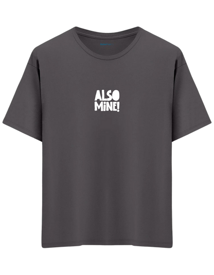 Also Mine! Baskılı Bisiklet Yaka Oversize T-shirt