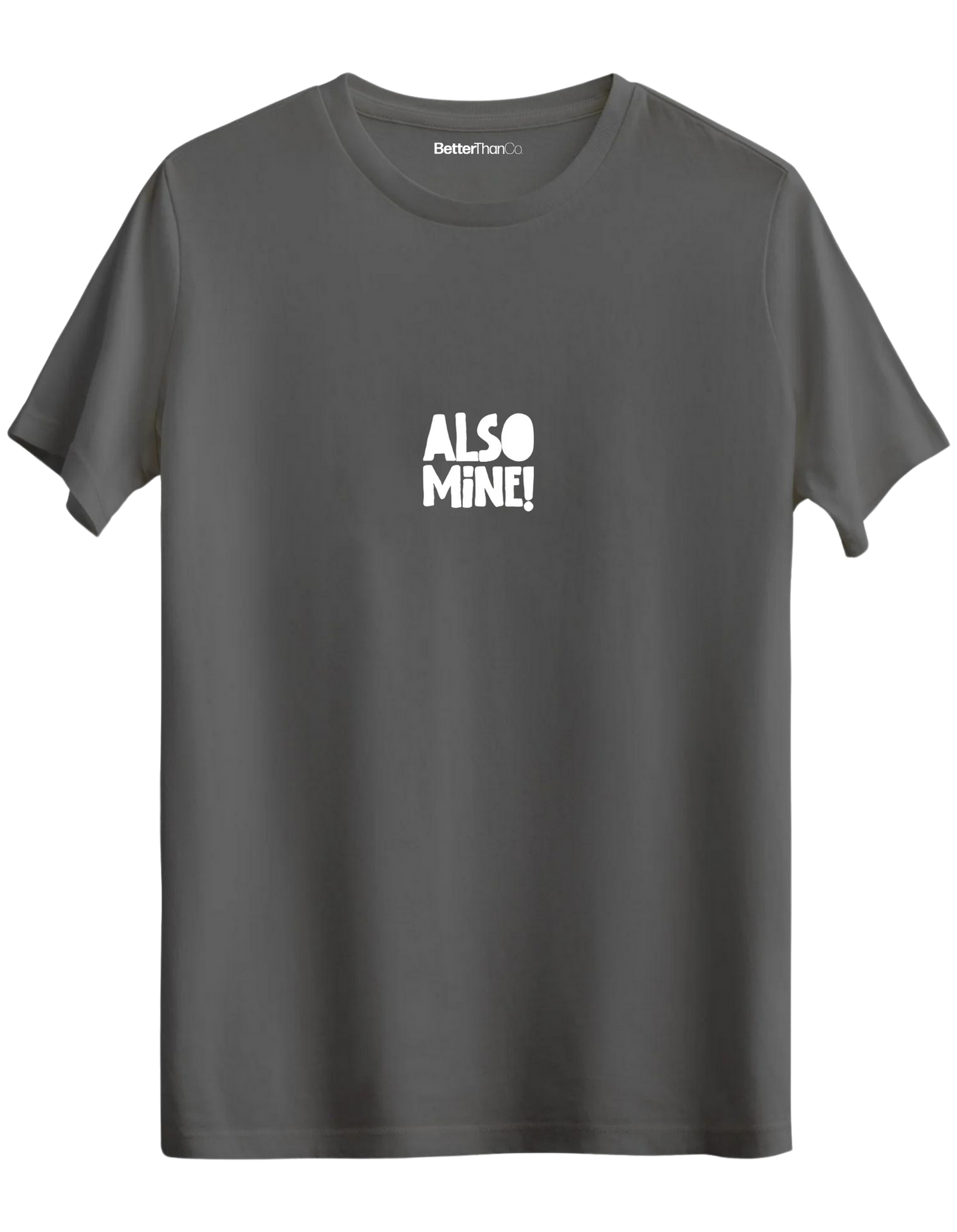 Also Mine! Baskılı Bisiklet Yaka Regular T-shirt
