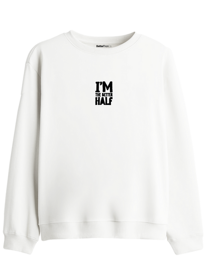 The Better Half Baskılı Bisiklet Yaka Sweatshirt