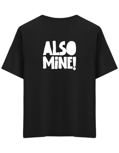 Also Mine! Baskılı Bisiklet Yaka Oversize T-shirt