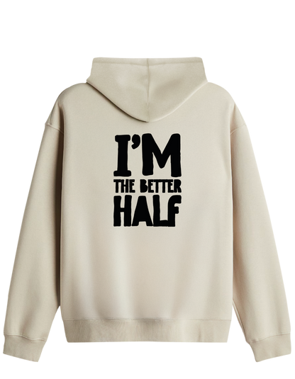 The Better Half Baskılı Unisex Kapüşonlu Yaka Hoodie