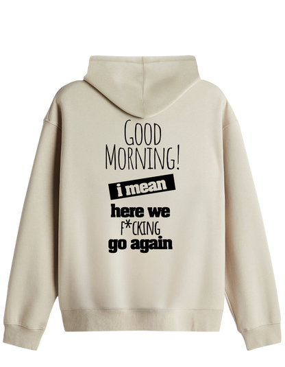 Good Morning Baskılı Unisex Kapüşonlu Yaka Hoodie