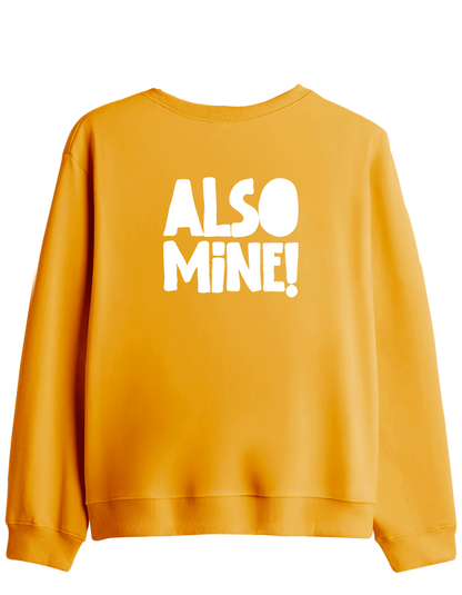 Also Mine! Baskılı Bisiklet Yaka Sweatshirt