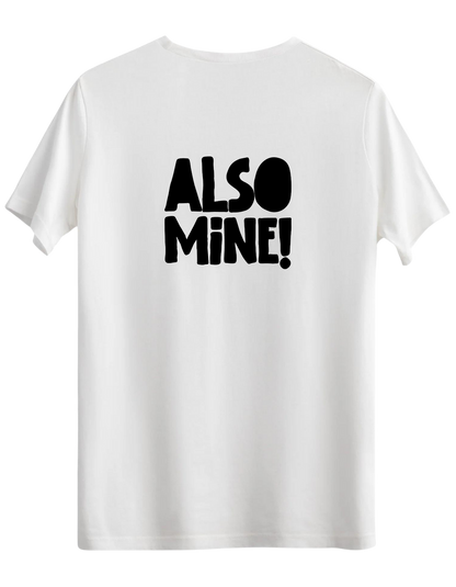Also Mine! Baskılı Bisiklet Yaka Regular T-shirt