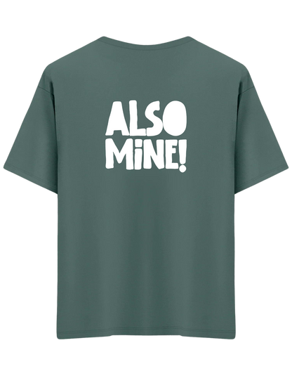 Also Mine! Baskılı Bisiklet Yaka Oversize T-shirt