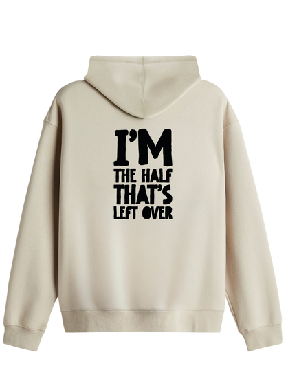 That's Left Over Baskılı Unisex Kapüşonlu Yaka Hoodie