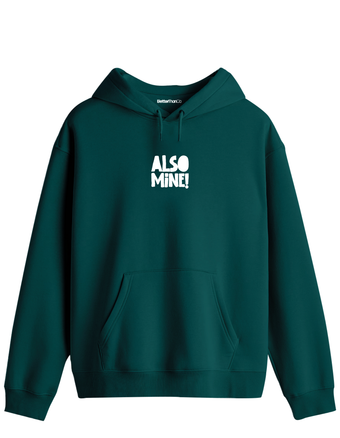 Also Mine! Baskılı Unisex Kapüşonlu Yaka Hoodie