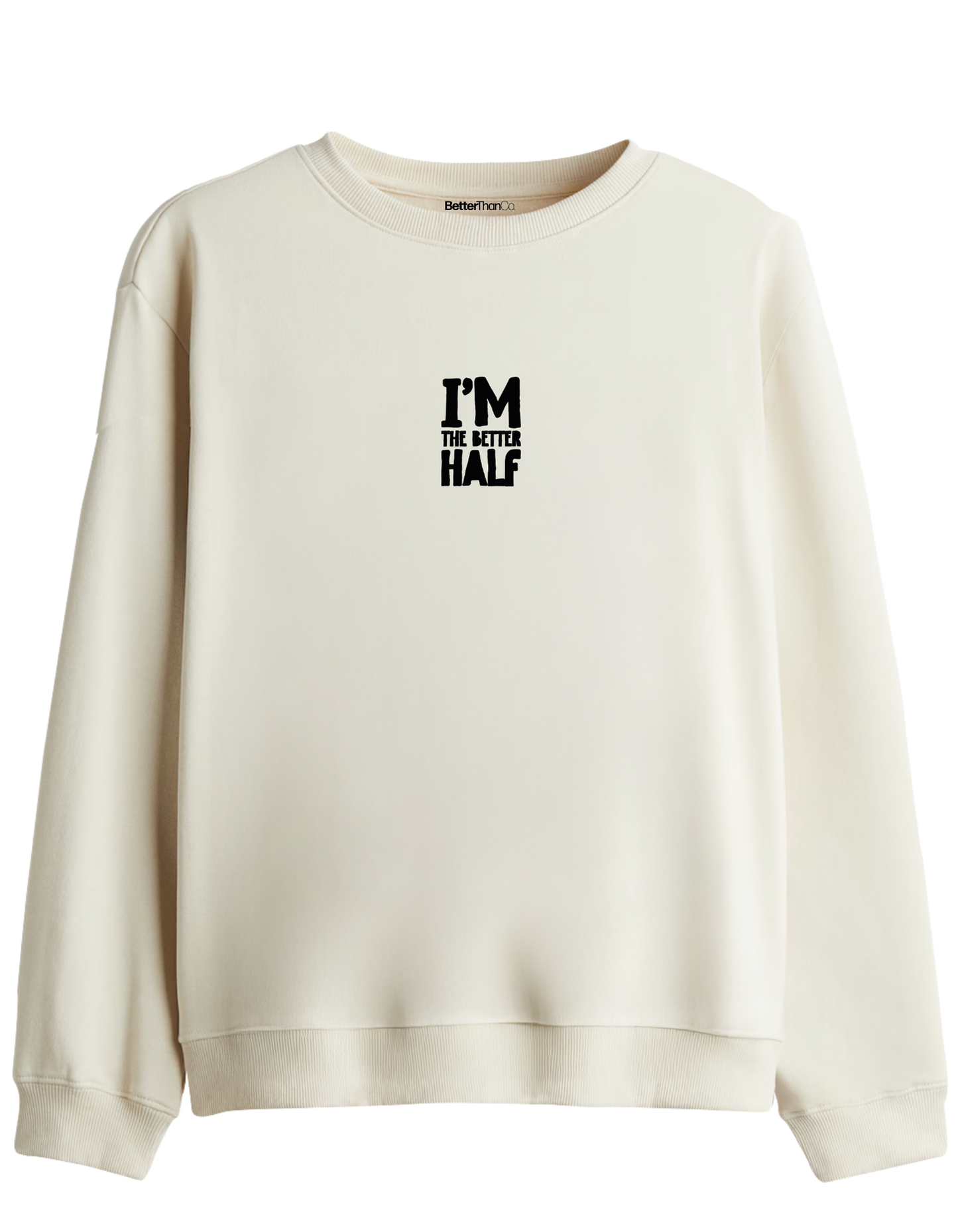 The Better Half Baskılı Bisiklet Yaka Sweatshirt