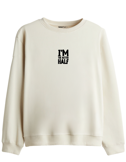 The Better Half Baskılı Bisiklet Yaka Sweatshirt