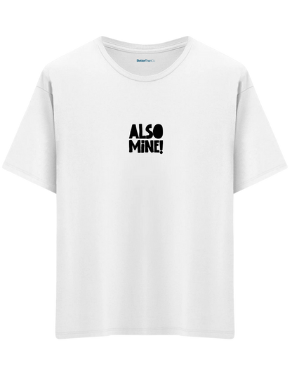 Also Mine! Baskılı Bisiklet Yaka Oversize T-shirt
