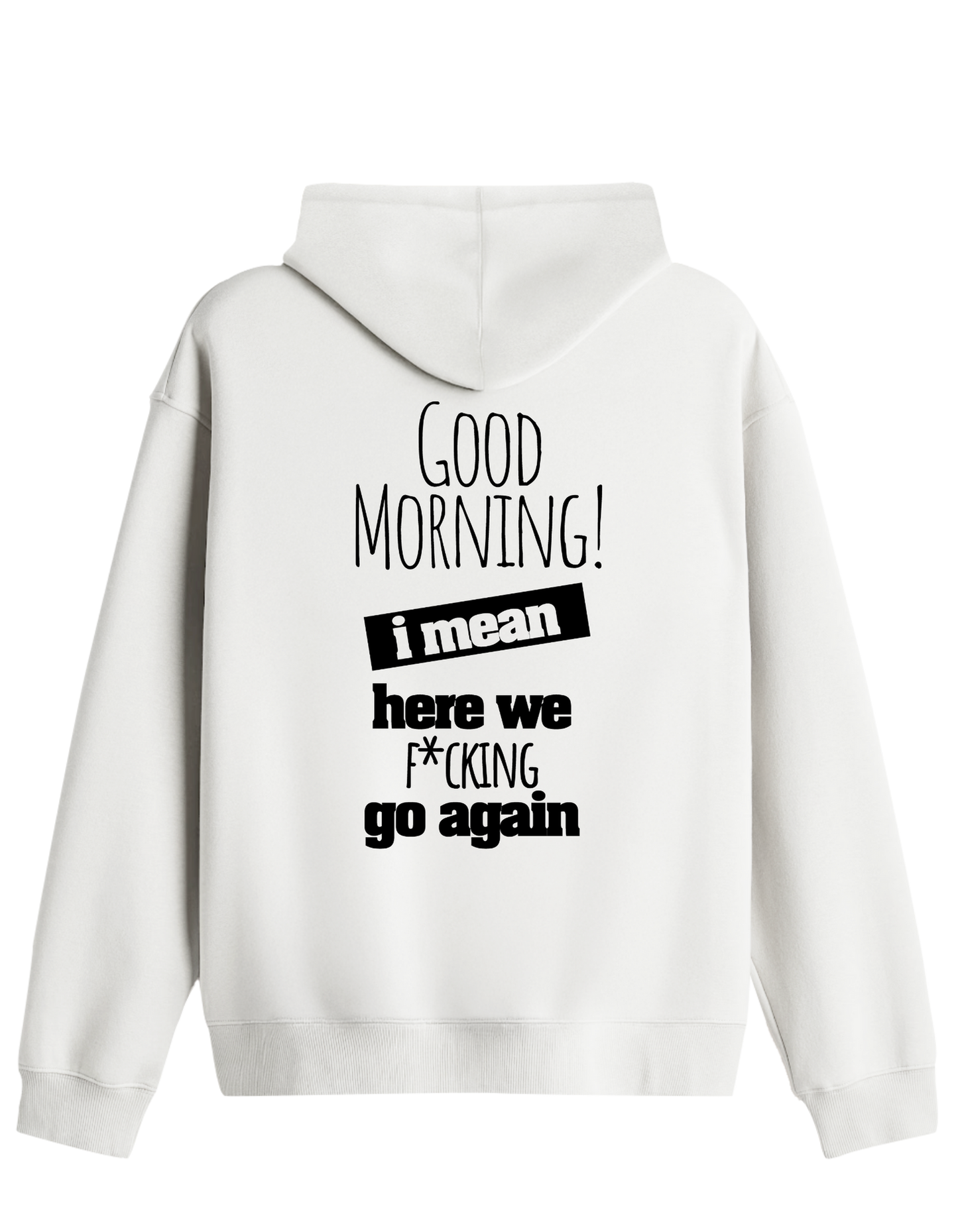 Good Morning Baskılı Unisex Kapüşonlu Yaka Hoodie