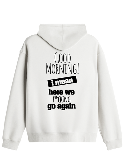 Good Morning Baskılı Unisex Kapüşonlu Yaka Hoodie