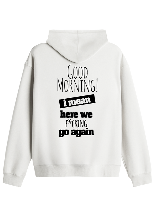 Good Morning Baskılı Unisex Kapüşonlu Yaka Hoodie