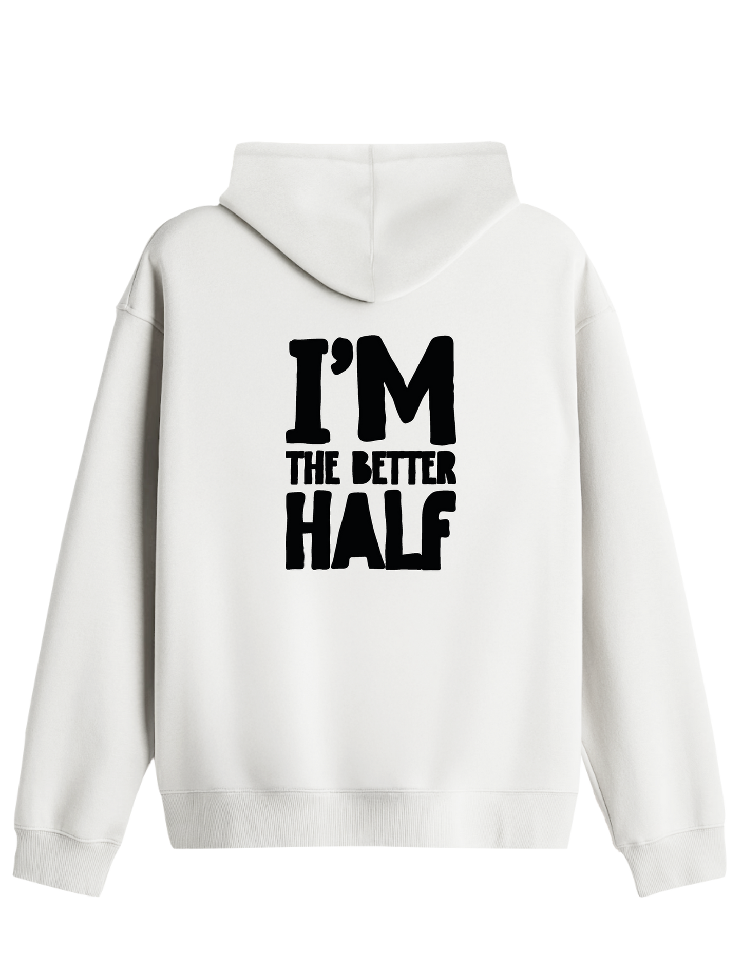The Better Half Baskılı Unisex Kapüşonlu Yaka Hoodie