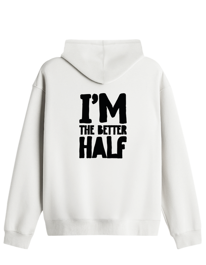 The Better Half Baskılı Unisex Kapüşonlu Yaka Hoodie
