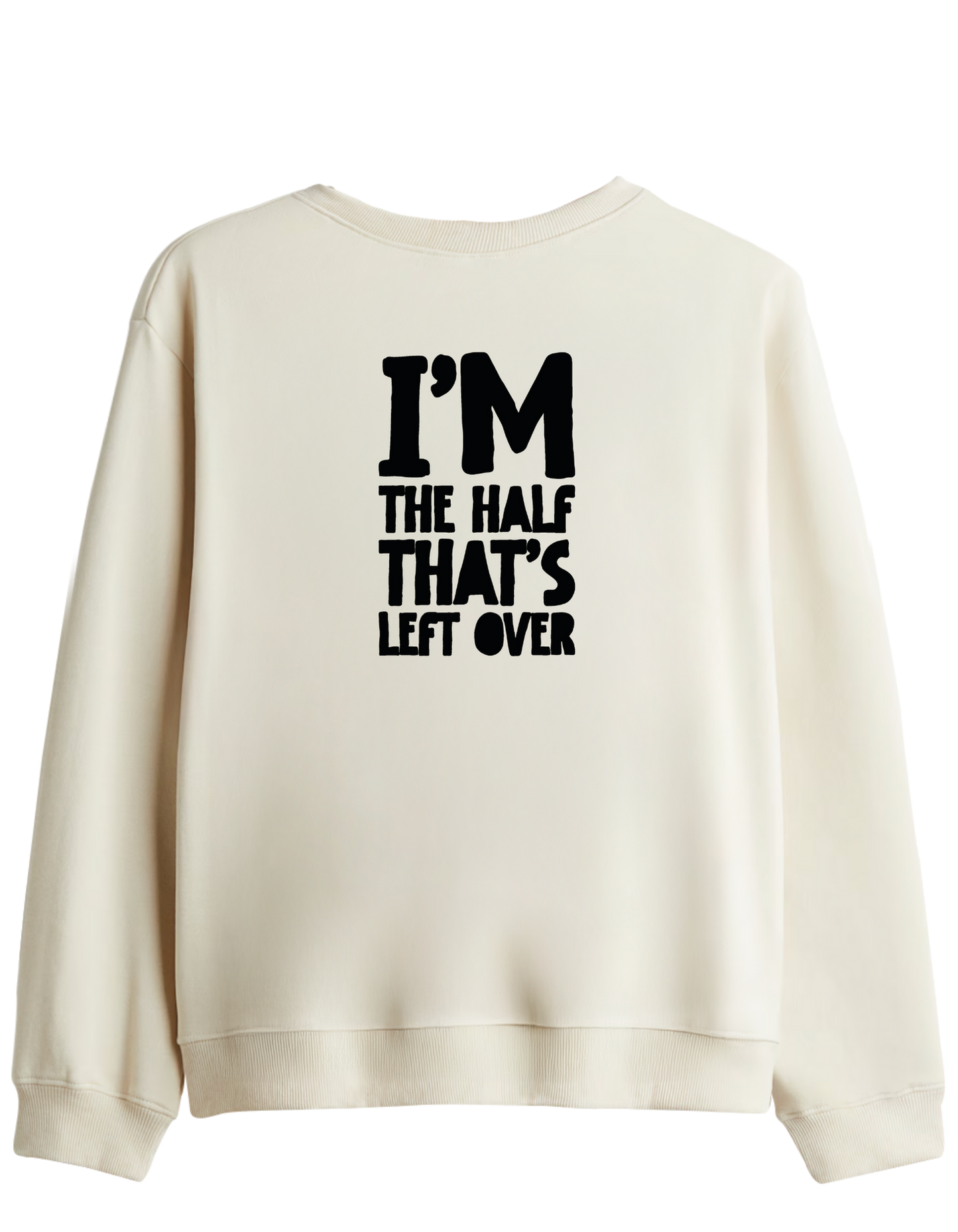 That's Left Over Baskılı Bisiklet Yaka Sweatshirt