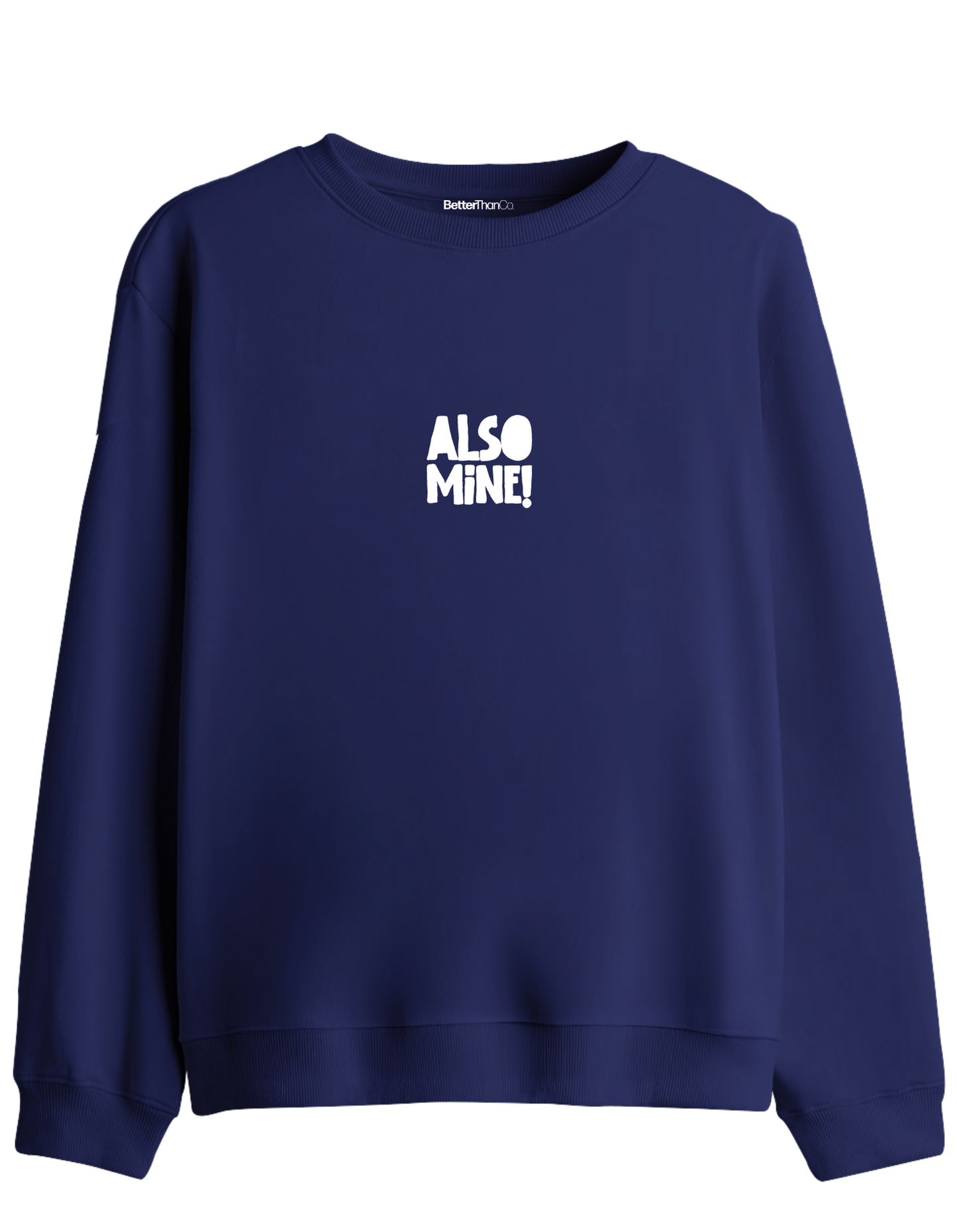 Also Mine! Baskılı Bisiklet Yaka Sweatshirt