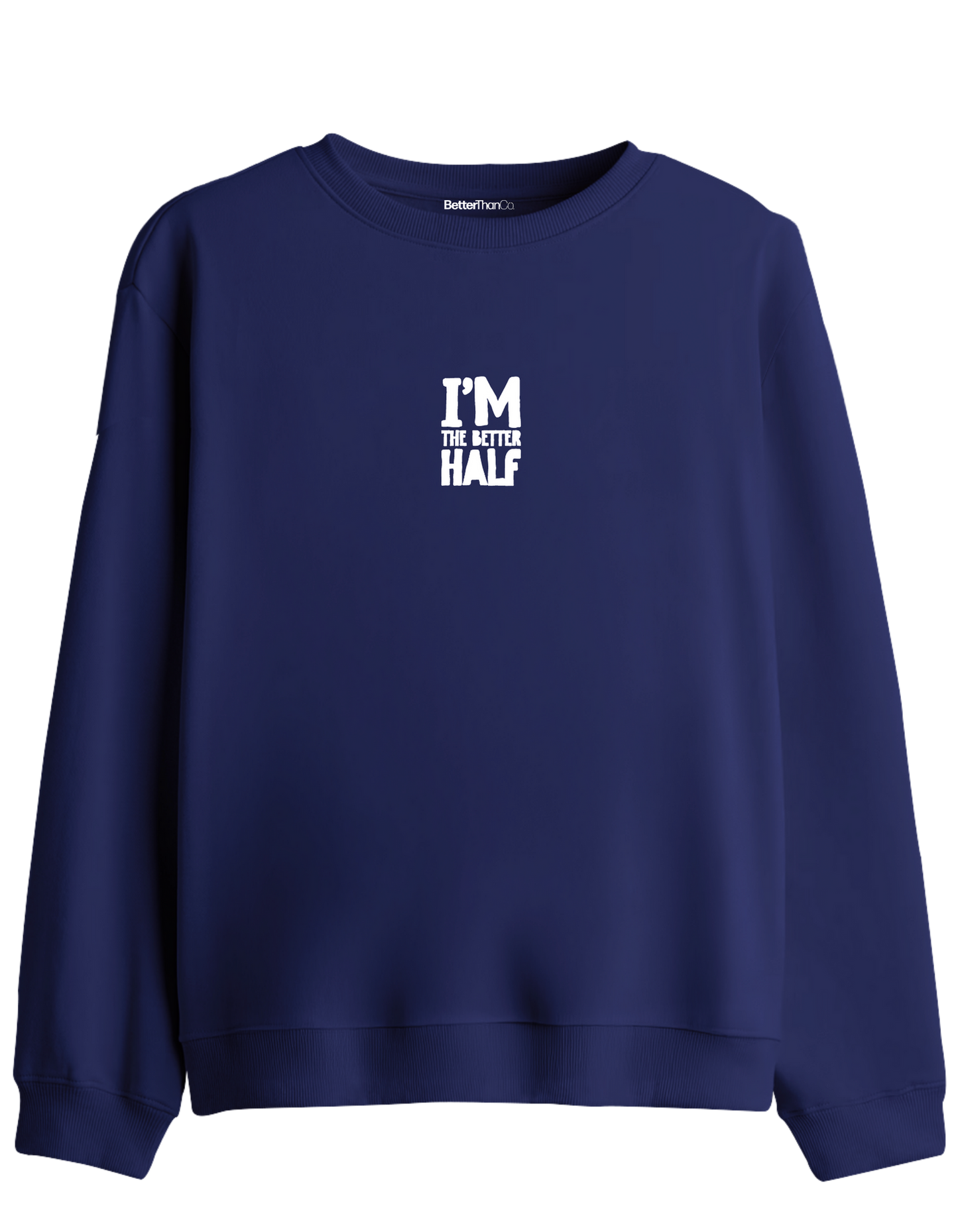 The Better Half Baskılı Bisiklet Yaka Sweatshirt