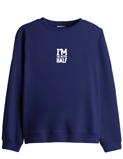 The Better Half Baskılı Bisiklet Yaka Sweatshirt