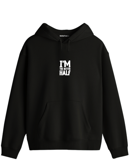 The Better Half Baskılı Unisex Kapüşonlu Yaka Hoodie