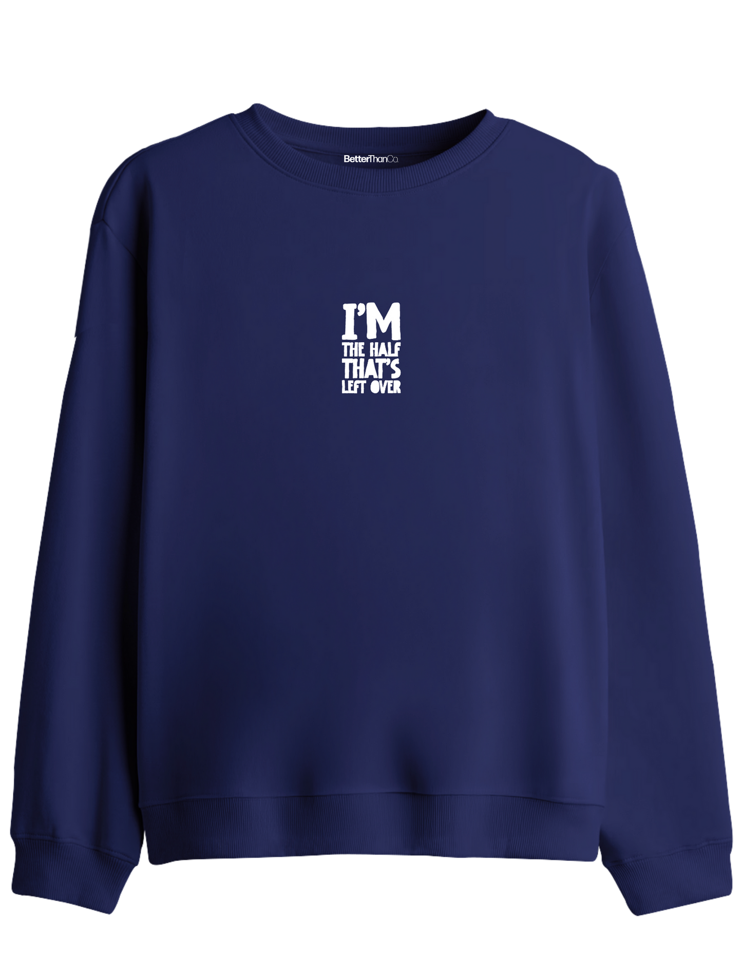 That's Left Over Baskılı Bisiklet Yaka Sweatshirt