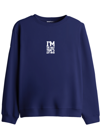 That's Left Over Baskılı Bisiklet Yaka Sweatshirt