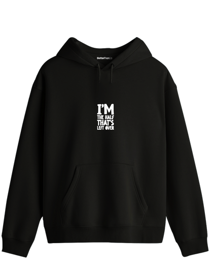 That's Left Over Baskılı Unisex Kapüşonlu Yaka Hoodie