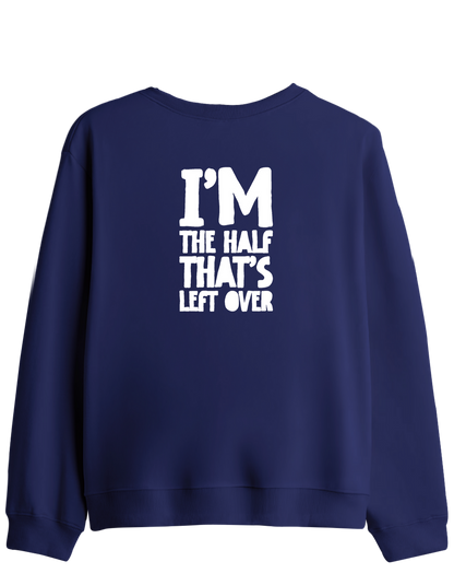 That's Left Over Baskılı Bisiklet Yaka Sweatshirt